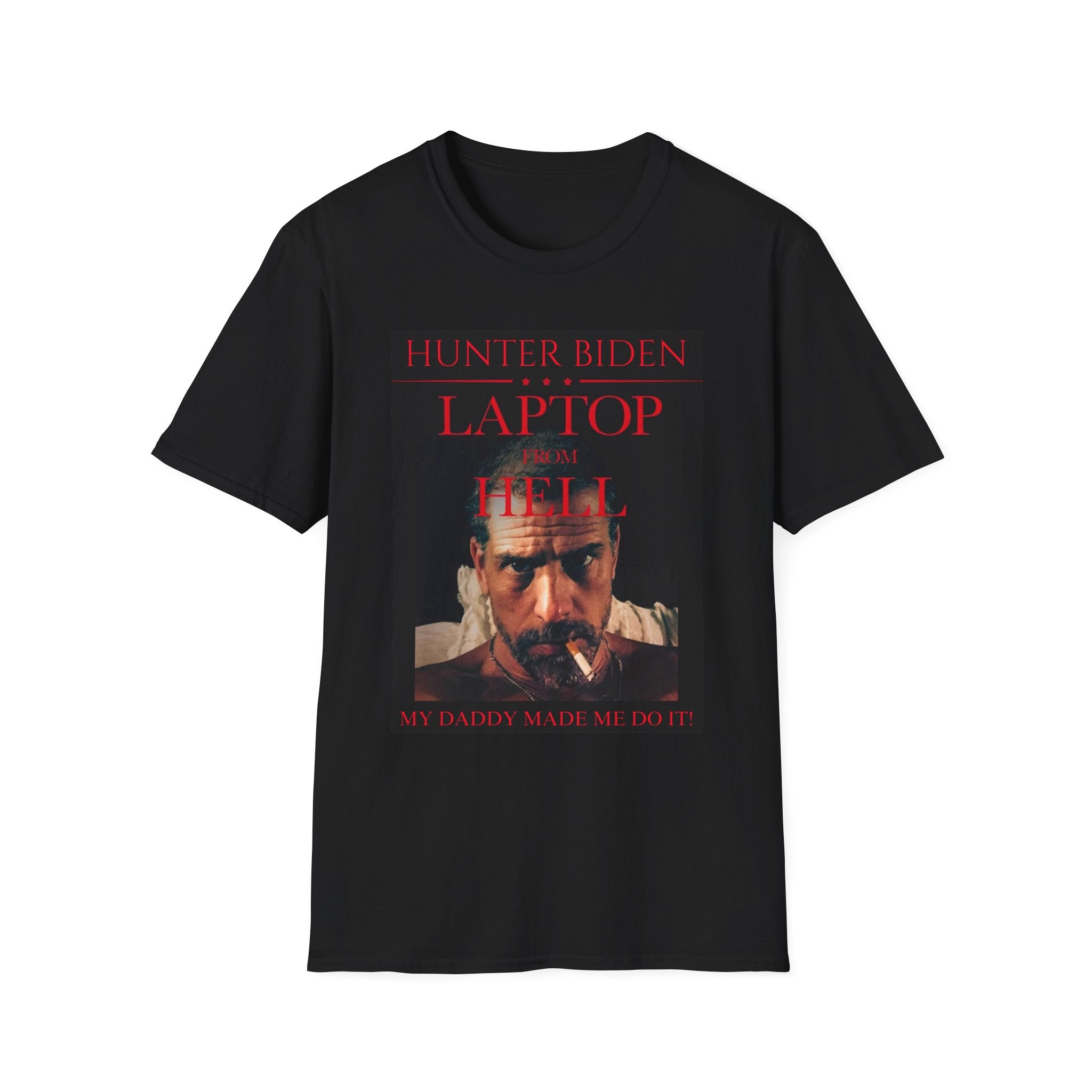 Anti Liberal / Democrat Hunter Biden “ Laptop From Hell” Modern Fit T-Shirt