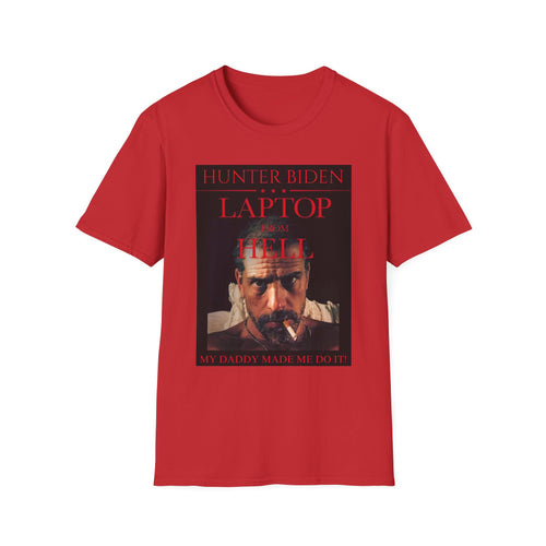 Anti Liberal / Democrat Hunter Biden “ Laptop From Hell” Modern Fit T-Shirt